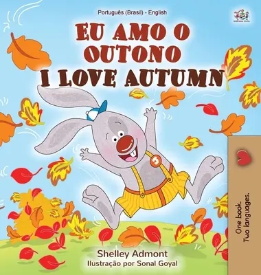 Milujem jeseň (Portugalská anglicko-bilingválna kniha pre deti): Brazílska portugalčina - I Love Autumn (Portuguese English Bilingual Book for kids): Brazilian Portuguese