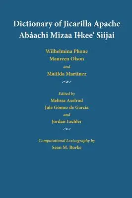 Slovník Jicarilla Apache: Abaachi Mizaa Ilkee' Siijai - Dictionary of Jicarilla Apache: Abaachi Mizaa Ilkee' Siijai
