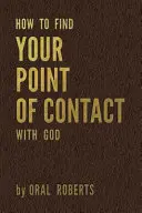 Ako nájsť svoj bod kontaktu s Bohom - How to Find Your Point of Contact with God
