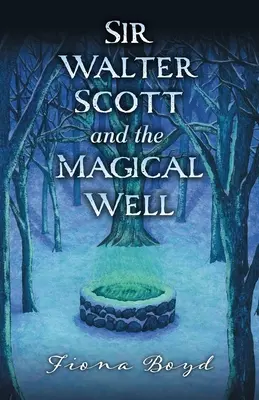 Sir Walter Scott a čarovná studňa - Sir Walter Scott and the Magical Well