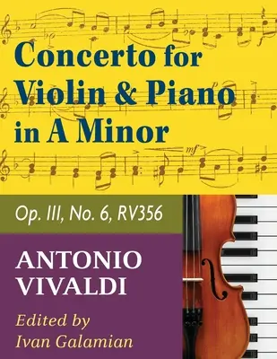 Vivaldi Antonio Koncert a mol op. 3 č. 6 RV 356. Pre husle a klavír. Medzinárodná hudba - Vivaldi Antonio Concerto in a minor Op 3 No. 6 RV 356. For Violin and Piano. International Music