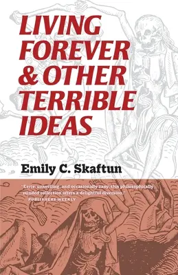 Žiť navždy a iné hrozné nápady - Living Forever and Other Terrible Ideas