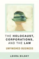 Holokaust, korporácie a právo: Nedokončená záležitosť - The Holocaust, Corporations, and the Law: Unfinished Business