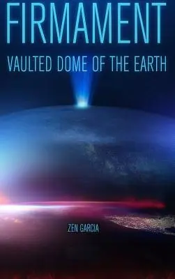 Firmament: Klenutá kupola zeme - Firmament: Vaulted Dome of the Earth