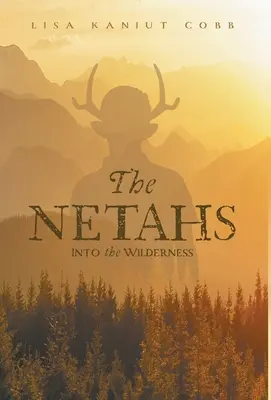 Netahovia: Do divočiny - The Netahs: Into the Wilderness