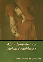 Odovzdanie sa Božej prozreteľnosti - Abandonment to Divine Providence
