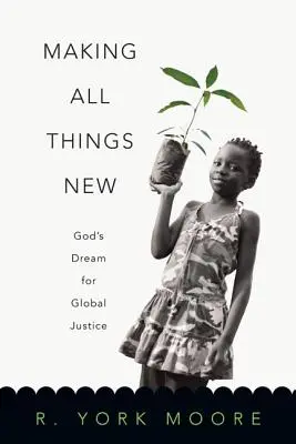 Making All Things New: Božie sny o globálnej spravodlivosti - Making All Things New: God's Dream for Global Justice