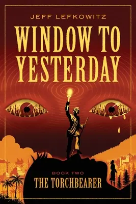 Okno do včerajška: The Torchbearer - Window To Yesterday: The Torchbearer