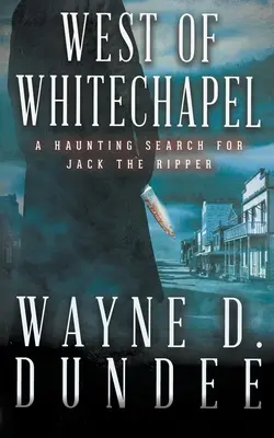Na západ od Whitechapelu: Jack Rozparovač na Divokom západe - West Of Whitechapel: Jack the Ripper in the Wild West