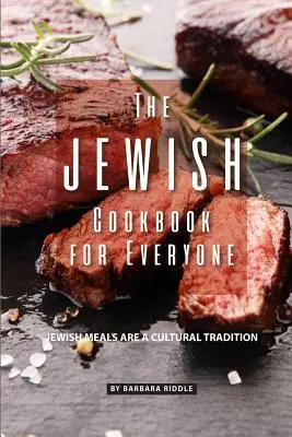 Židovská kuchárka pre každého: Židovské jedlá sú kultúrnou tradíciou - The Jewish Cookbook for Everyone: Jewish Meals Are A Cultural Tradition