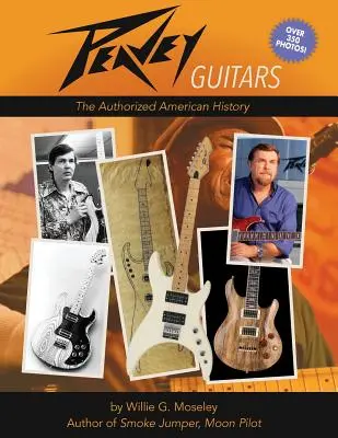 Peavey Guitars: Autorizovaná americká história - Peavey Guitars: The Authorized American History