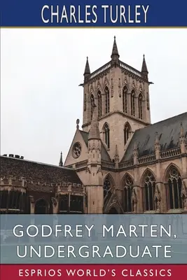Godfrey Marten, Bakalár (Esprios Classics) - Godfrey Marten, Undergraduate (Esprios Classics)
