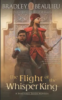 The Flight of the Whisper King: Roztrieštené piesky (Shattered Sands Novella) - The Flight of the Whisper King: A Shattered Sands Novella