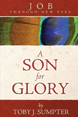 Syn pre slávu: Jób novými očami - A Son for Glory: Job Through New Eyes