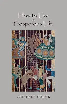 Ako žiť prosperujúci život - How to Live a Prosperous Life