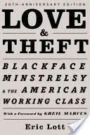 Láska a krádež: Blackface Minstrelsy a americká robotnícka trieda - Love and Theft: Blackface Minstrelsy and the American Working Class