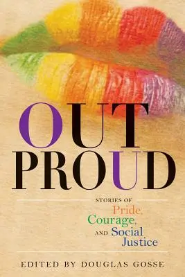 Out Proud: Príbehy o hrdosti, odvahe a sociálnej spravodlivosti - Out Proud: Stories of Pride, Courage, and Social Justice