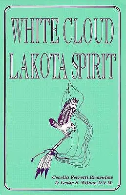 Biely oblak, duch Lakotov: Interpretácia indiánskeho šamanizmu - White Cloud, Lakota Spirit: An Interpretation of Native American Shamanism