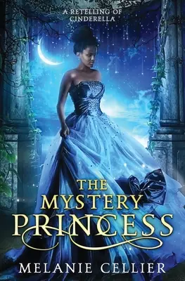 Záhadná princezná: Rozprávka o Popoluške - The Mystery Princess: A Retelling of Cinderella