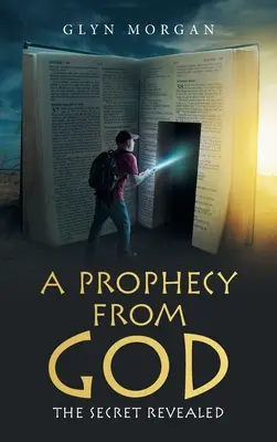 Proroctvo od Boha: Odhalené tajomstvo - A Prophecy from God: The Secret Revealed