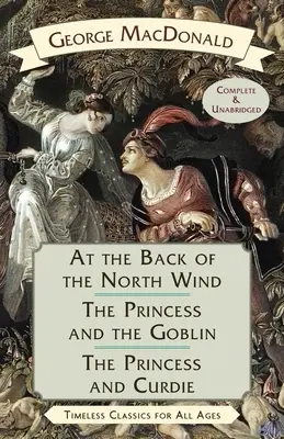 Na chrbte severného vetra / Princezná a škriatok / Princezná a Curdie - At the Back of the North Wind / The Princess and the Goblin / The Princess and Curdie