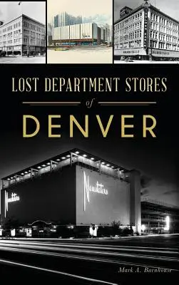 Stratené obchodné domy v Denveri - Lost Department Stores of Denver