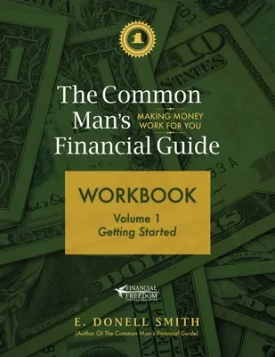 Pracovný zošit Finančný sprievodca bežného človeka: Diel 1: Začíname - The Common Man's Financial Guide Workbook: Volume 1: Getting Started