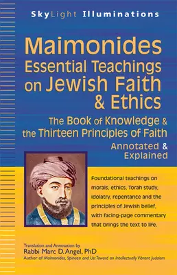 Maimonides - základné učenie o židovskej viere a etike: Kniha poznania a trinásť princípov viery - s poznámkami a vysvetlením - Maimonides--Essential Teachings on Jewish Faith & Ethics: The Book of Knowledge & the Thirteen Principles of Faith--Annotated & Explained