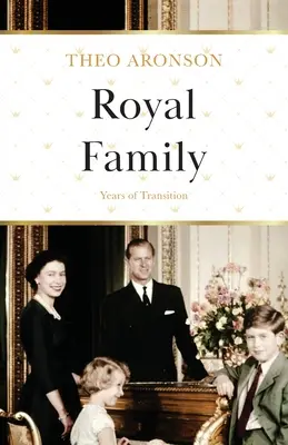 Kráľovská rodina: Roky premeny - Royal Family: Years of Transition