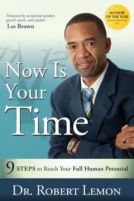 Teraz je váš čas: 9 krokov k dosiahnutiu plného ľudského potenciálu - Now Is Your Time: 9 Steps to Reach Your Full Human Potential