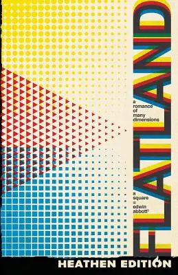 Flatland: (Pohanské vydanie): A Romance of Many Dimensions (A Romance of Many Dimensions) - Flatland: A Romance of Many Dimensions (Heathen Edition)