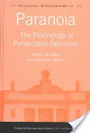 Paranoja: Psychológia prenasledovateľských bludov - Paranoia: The Psychology of Persecutory Delusions