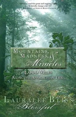 Hory, šialenstvo a zázraky: 4 000 míľ po Appalačskej ceste - Mountains, Madness, & Miracles: 4,000 Miles Along the Appalachian Trail