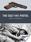 Pištoľ Colt 1911 - The Colt 1911 Pistol