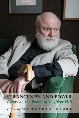 Cudzosť a moc: Eseje o poézii Geoffreyho Hilla - Strangeness and Power: Essays on the Poetry of Geoffrey Hill