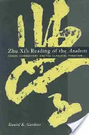 Ču XI. čítanie Analov: Kánon, komentár a klasická tradícia - Zhu XI's Reading of the Analects: Canon, Commentary, and the Classical Tradition