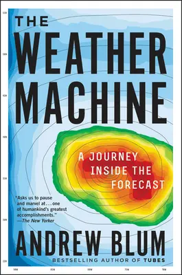 Stroj na počasie: Cesta do vnútra predpovede - The Weather Machine: A Journey Inside the Forecast