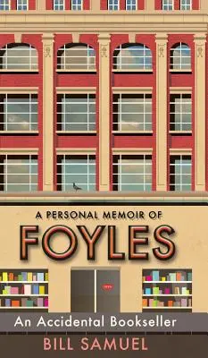 Náhodný kníhkupec: Osobné spomienky na Foyles - An Accidental Bookseller: A Personal Memoir of Foyles