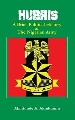 Pýcha: Stručné politické dejiny nigérijskej armády - Hubris: A Brief Political History of the Nigerian Army