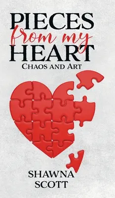 Kúsky z môjho srdca: Chaos a umenie - Pieces from My Heart: Chaos and Art