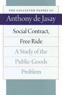 Spoločenská zmluva, voľná jazda: štúdia o probléme verejných statkov - Social Contract, Free Ride: A Study of the Public-Goods Problem