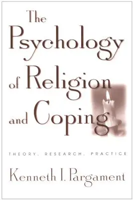 Psychológia náboženstva a zvládania: Teória, výskum, prax - The Psychology of Religion and Coping: Theory, Research, Practice