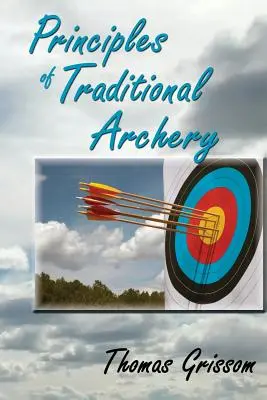 Zásady tradičnej lukostreľby - Principles of Traditional Archery
