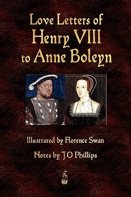 Milostné listy Henricha VIII. Anne Boleynovej - Love Letters of Henry VIII to Anne Boleyn
