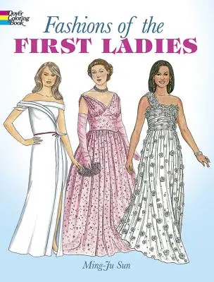 Móda prvých dám Kniha na vyfarbovanie - Fashions of the First Ladies Coloring Book