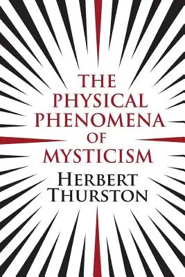 Fyzické javy mystiky - The Physical Phenomena of Mysticism