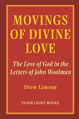Pohyby božskej lásky: Božia láska v listoch Johna Woolmana - Movings of Divine Love: The Love of God in the Letters of John Woolman