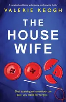 Žena v domácnosti: Úplne návykový a napínavý psychologický triler - The Housewife: A completely addictive and gripping psychological thriller