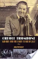 Kreolský trombón: Kid Ory a začiatky jazzu - Creole Trombone: Kid Ory and the Early Years of Jazz