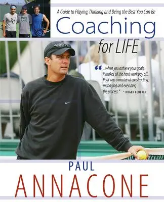Koučovanie pre život: Príručka, ako sa hrať, myslieť a byť najlepší, aký môžeš byť - Coaching For Life: A Guide to Playing, Thinking and Being the Best You Can Be